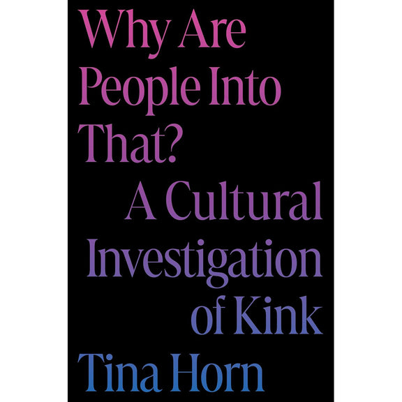 Why Are People Into That? book cover | Kinkly Shop