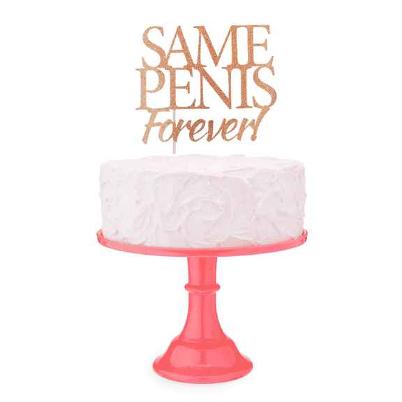 Glitterati Cake Topper "Same Penis Forever!" cake topper sticks out of the top of a finished, white, frosted cake on a pink cake stand. The cake topper is decently large, taller than the cake itself. It makes a big statement. | Kinkly Shop