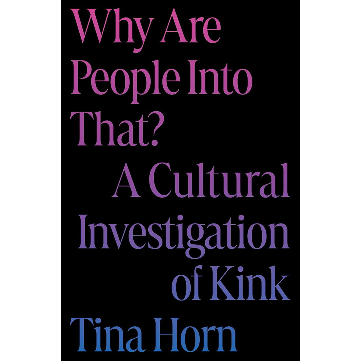Why Are People Into That? book cover | Kinkly Shop