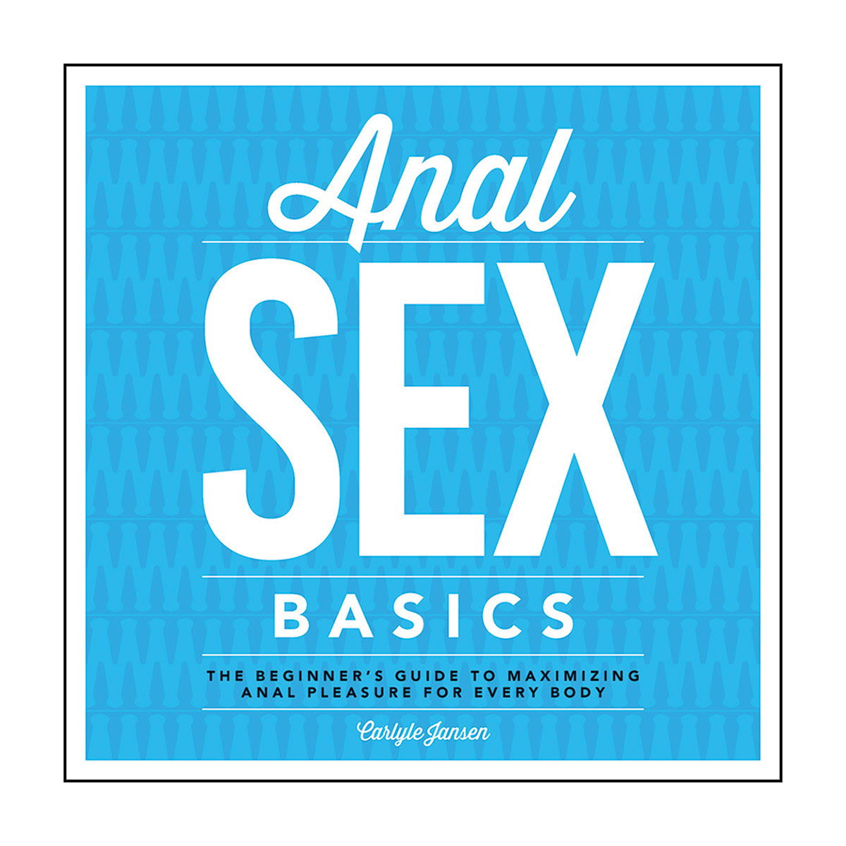 Anal Sex Basics book cover | Kinkly Shop