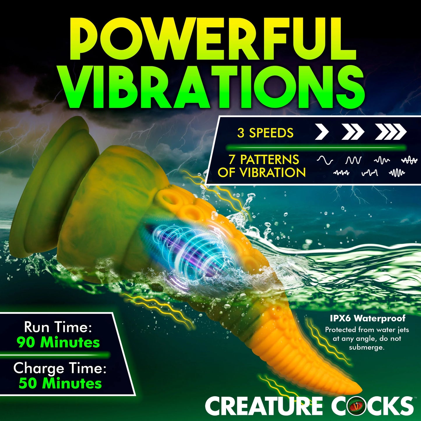The Creature Cocks Monstropus 2.0 Vibrating has powerful vibrations. 3 vibration speeds, 7 vibration patterns, a run time of 90 minutes, and a charge time of 50 minutes. It's also IPX6 waterproof to protect it from water jets at any angle - but it can not be submerged (like the photo is showing it currently being). | Kinkly Shop