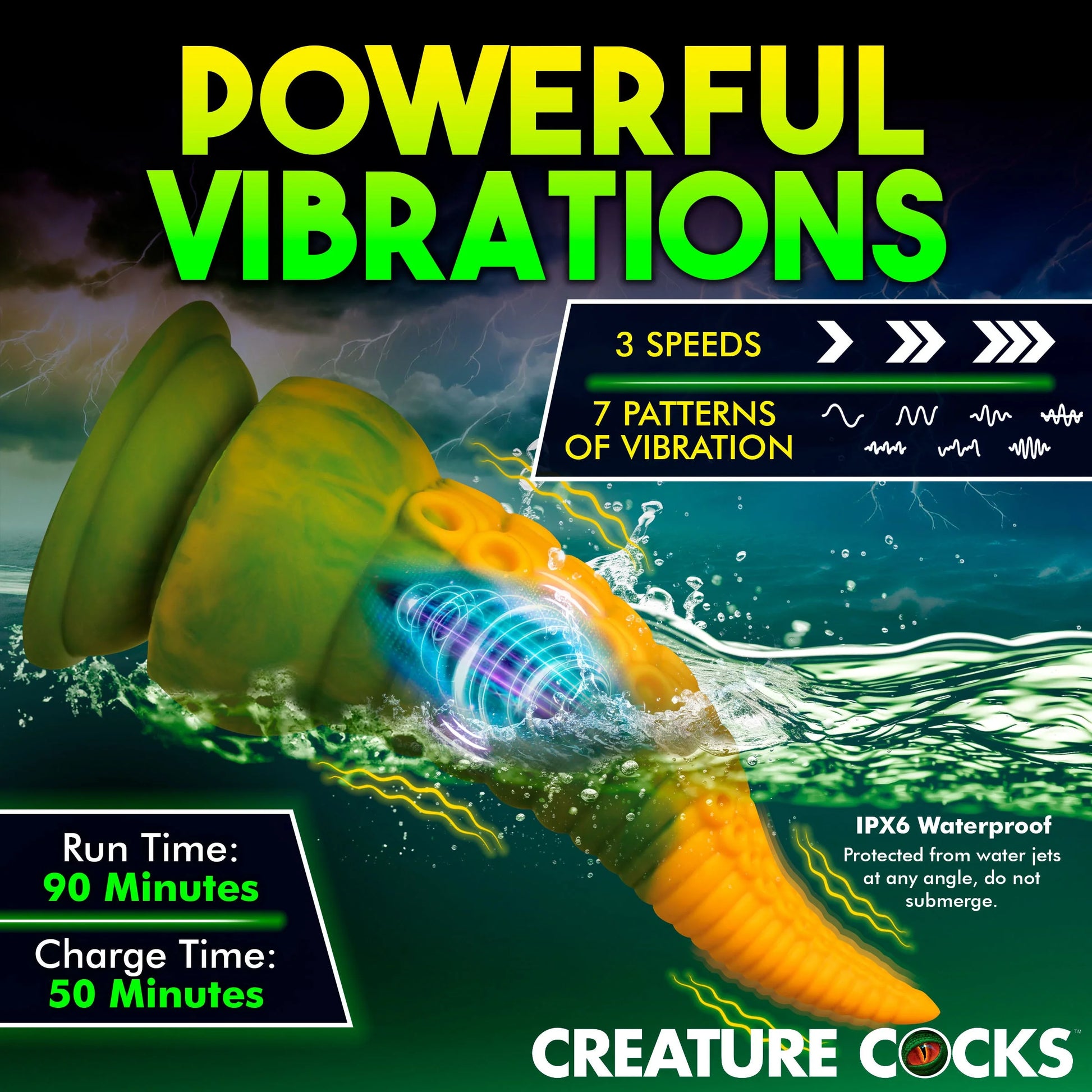The Creature Cocks Monstropus 2.0 Vibrating has powerful vibrations. 3 vibration speeds, 7 vibration patterns, a run time of 90 minutes, and a charge time of 50 minutes. It's also IPX6 waterproof to protect it from water jets at any angle - but it can not be submerged (like the photo is showing it currently being). | Kinkly Shop