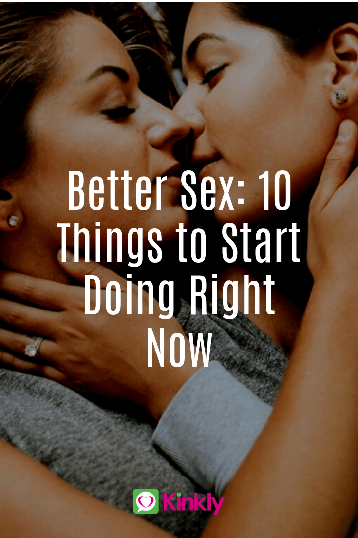 Better Sex: 10 Things to Start Doing Right Now with two women kissing