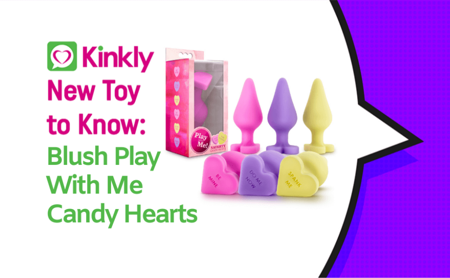 Blush Naughty Candy Hearts: New Toy to Know