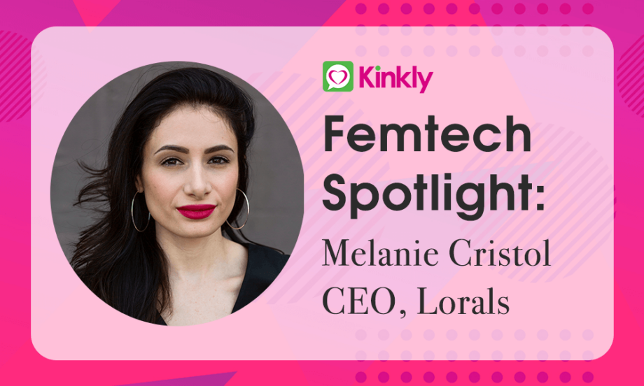 Femtech Spotlight: Melanie Cristol of Lorals