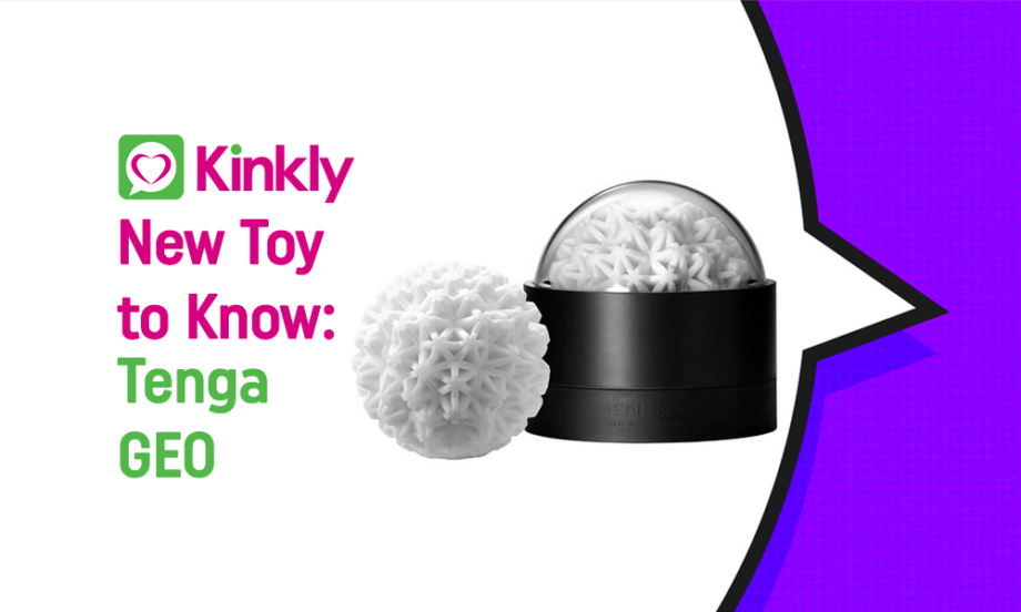 New Toy to Know: Tenga GEO