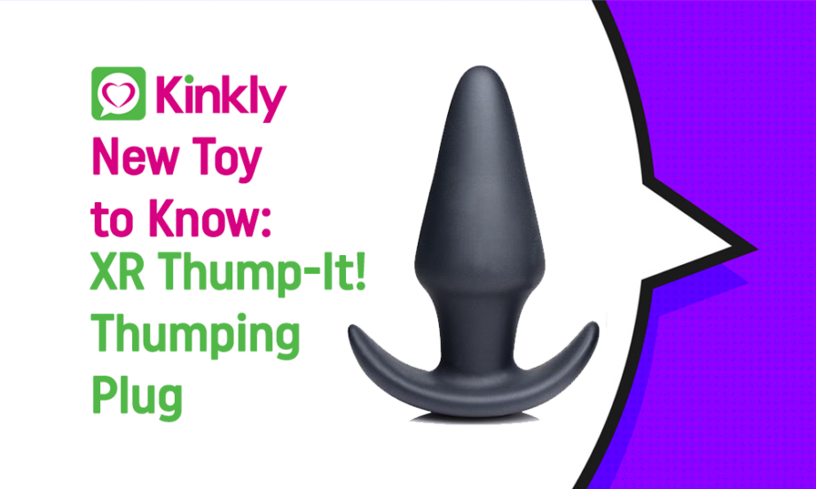 New Toy to Know: XR Thump-It! Thumping Plug