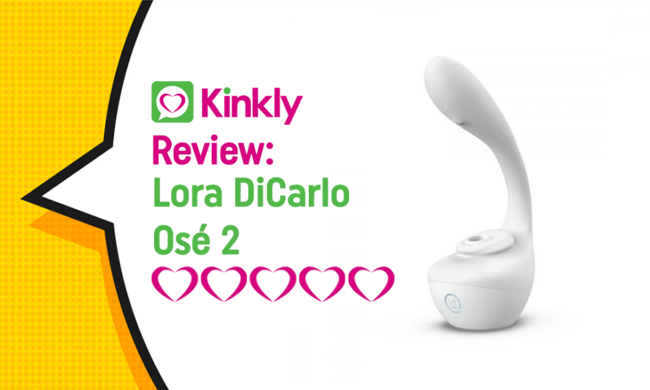 Sex Toy Review: Lora Dicarlo Ose 2